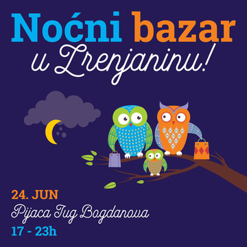 Na pijaci u Jug Bogdanovoj biće održan “Noćni bazar u Zrenjaninu” - prilika za uživanje u delicijama, rukotvorinama, dizajnerskim predmetima, igračkama za decu i zabavu